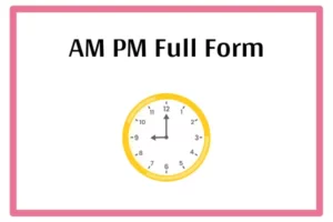 Am Pm Full Form In Marathi
