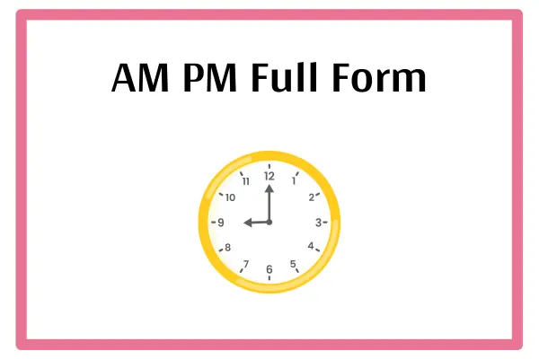Am Pm Full Form In Marathi